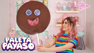 ¡LA PALETA PAYASO MÁS GRANDE DEL MUNDO  MIS PASTELITOS [upl. by Selda]