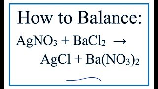 How to Balance AgNO3  BaCl2  AgCl  BaNO32 [upl. by Noemis981]