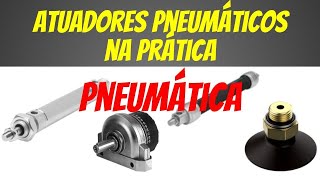 Atuadores Pneumáticos na Prática [upl. by Llevol825]