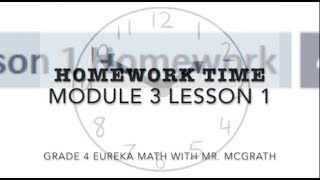 Eureka Math Homework Time Grade 4 Module 3 Lesson 1 [upl. by Hilarius]