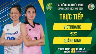 🔴Trực tiếp  VIETINBANK vs QUẢNG NINH  Bảng Nữ  Giải bóng chuyền VĐQG cúp HCĐG 2024 [upl. by Deehsar223]