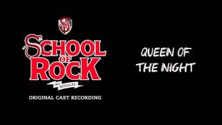 Queen of the Night Broadway Cast Recording  SCHOOL OF ROCK The Musical [upl. by Ile]