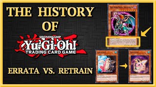 THE HISTORY OF YUGIOH  ERRATA VS RETRAIN [upl. by Yenattirb787]