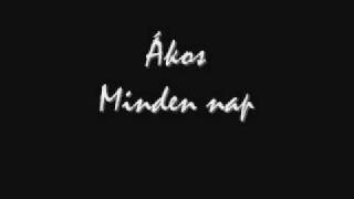 Ákos  Minden nap [upl. by Nnaitsirhc]