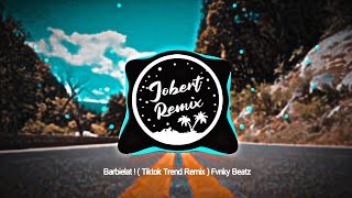 💥 Barbielat  Tiktok Remix   Tiktok Trend Dance Challenge 2021  Dj jobert Remix [upl. by Ahtera]