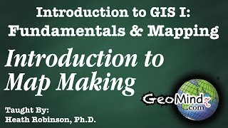 Introduction to Map Making  GIS Fundamentals and Mapping 22 [upl. by Olemrac]