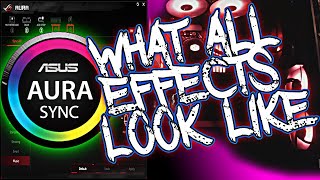 May 2020 Asus Aura Sync All Effects Shown  What Aura Sync looks Like [upl. by Assirat]