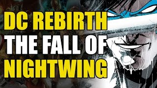 The Fall of Nightwing Nightwing Rebirth Vol 1 Better Than Batman  Comics Explained [upl. by Tennes]