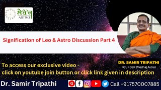 ASTROLOGY SESSION 22  Signification of Leo amp Astro Discussion Part 4 by Dr Samir Tripathi [upl. by Burbank]