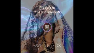 Dj Goja x Vanessa Campagna  Save Me SOS  Official Single [upl. by Eirena]