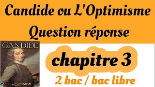 Candide ou LOptimismeأسئلة وأجوبة 2bac et bac libre كنديدVoltairequestion réponse chapitre 3 [upl. by Nosral]