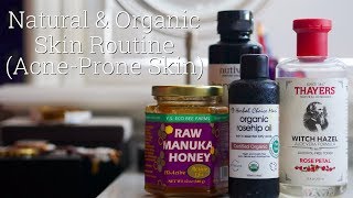 NATURAL amp ORGANIC Everyday Skin Routine for ACNEPRONE Skin [upl. by Kwapong886]