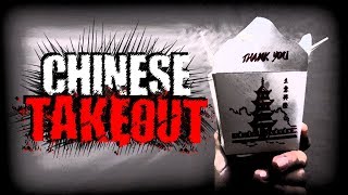 quotChinese Takeoutquot  Creepypasta [upl. by Westfall]