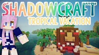 Tropical Vacation  Shadowcraft 20  Ep 22 [upl. by Ecitsuj855]