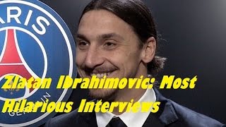 Zlatan Ibrahimovic Most Hilarious Interviews Ever [upl. by Evan130]