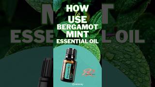 How To Use Bergamot Mint Essential Oil [upl. by Navap]