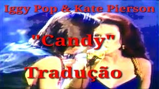 Candy  Legendada  Iggy Pop amp Kate Pierson Tradução [upl. by Remoh199]