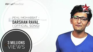 Pehli Mohabbat Official full song by Darshan Raval [upl. by Ymaj]