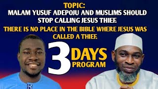 MALAM YUSUF ADEPOJU amp MUSLIM SHOULD STOP CALLING JESUS THIEF PART 3 [upl. by Ieso]