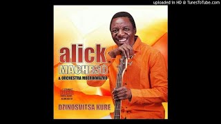 NEW ALICK MACHESO  VANEZVAVANODA DZINOSVIKA KURE ALBUM 2018 [upl. by English]