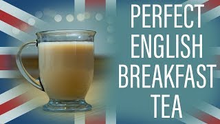 How to Make the Perfect Cup of English Breakfast Tea Easy [upl. by Aicatan]