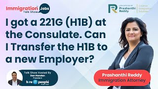 Can I Transfer the H1B to a new Employer after 221G at the Consulate Immigration Attorney [upl. by Yentihw]