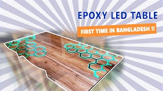 EPOXY LED TABLE IN BANGLADESH  WOOD PROJECT RESIN ART [upl. by Ahsitneuq804]