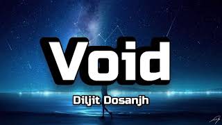 Diljit Dosanjh  Void Lyrics [upl. by Abbye686]