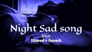 🎵 HEART BROKEN 💔 SAD LOFI SONGS  EMOTIONAL LOFI SONGS  SAD LOFI MASHUP  SLOWED AND REVERB 1 [upl. by Atteuqcaj]