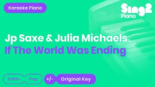 JP Saxe Julia Michaels  If The World Was Ending Piano Karaoke [upl. by Mortie519]