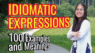 Idiomatic Expressions 100 Examples and Meanings [upl. by Chantalle992]