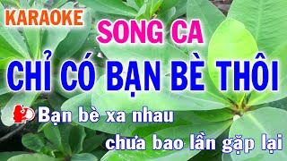 Karaoke Chỉ Có Bạn Bè Thôi Song Ca Nhạc Sống  Phối Mới Dễ Hát  Nhật Nguyễn [upl. by Niwrek182]