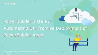 PowerBuilder 2019 R3 Automating OnPremise Deployment of PowerBuilder Apps [upl. by Araic841]