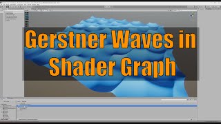 How to implement Gerstner Waves with Shader Graph in Unity [upl. by Nidraj495]