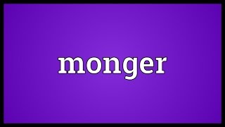 Monger Meaning [upl. by Nauqram]