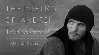 The Poetics of Andrei Tarkovsky  Andrei Rublev [upl. by Dazhehs]