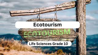 Life sciences grade 10 Ecotourism [upl. by Ahsimat]