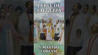 SANTI MARTIRI COREANI  PERLE DI SAGGEZZA  SETTEMBRE 20 [upl. by Ecniuq]