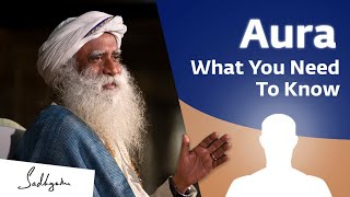 Aura  What You Need To Know  Sadhguru [upl. by Enrichetta]