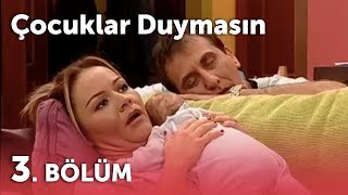 Çocuklar Duymasın 3Sezon  3Bölüm [upl. by Gran457]