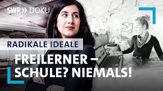 Freilerner  Aufwachsen ohne Schule  Radikale Ideale  SWR Doku [upl. by Natale]