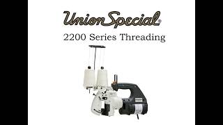 Union Special 2200 Series Threading Instructions [upl. by Aerona689]