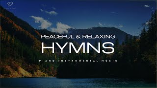 30 Beautiful Relaxing Hymns Peaceful Instrumental Music [upl. by Esir710]