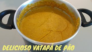 COMO FAZER UM DELICIOSO VATAPÁ DE PÃO  RECEITAS SABOROSAS [upl. by Lada]