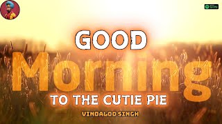 GOOD MORNING TO CUTIE PIE l Funny Indian Version by Vindaloo Singh [upl. by Kalk967]