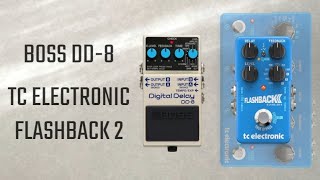 Boss DD8 amp TC Electronic Flashback 2 Quick Comparison [upl. by Occor]