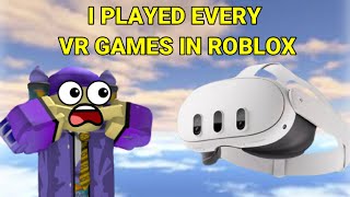 I Played EVERY VR GAMES In Roblox [upl. by Aihsekyw591]