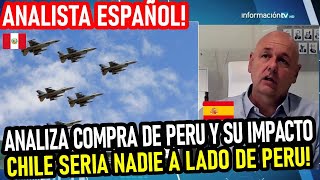 ESPAÑOL ANALIZA COMPRA DE PERU Y DICE QUE CHILE NO TENDRIA NADA QUE HACER CONTRA PERU [upl. by Ameekahs289]