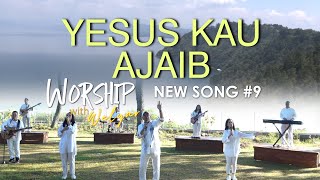 NEW SONG 9 YESUS KAU AJAIB  WORSHIP WITH WELYAR  29 JUNI 2024 [upl. by Stoecker453]