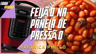 COMO COZINHAR FEIJÃO NA PANELA DE PRESSÃO ELÉTRICA PHILCO [upl. by Brosy]